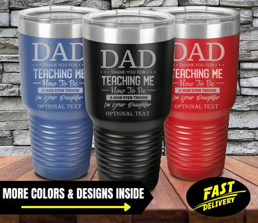 Custom Engraved Tumbler: Dad's Teachings, Daughter's Gratitude